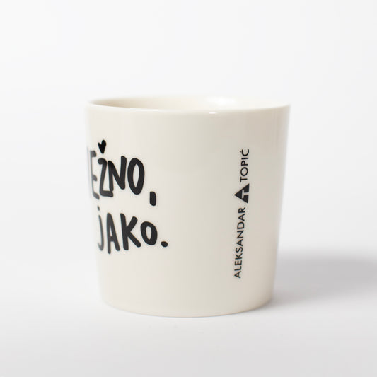 Šolja Nežno a jako - latinica